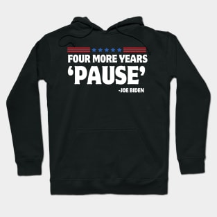 Four More Years Pause Joe Biden Funny Biden Saying 2024 Hoodie